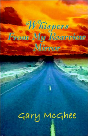 Cover for Gary Mcghee · Whispers from My Rearview Mirror (Innbunden bok) (2001)