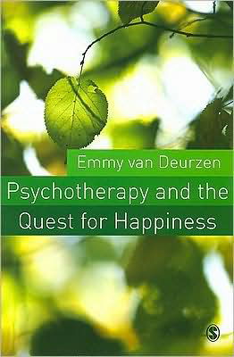 Psychotherapy and the Quest for Happiness - Emmy Van Deurzen - Böcker - SAGE Publications Inc - 9780761944119 - 3 december 2008