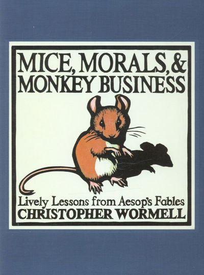 Cover for Christopher Wormell · Mice, Morals and Monkey Business (Hardcover Book) (2005)