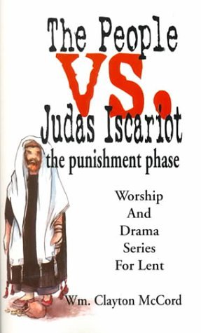 Cover for William Clayton Mccord · The People vs. Judas Iscariot ... the Punishment Phase (Paperback Book) (1999)
