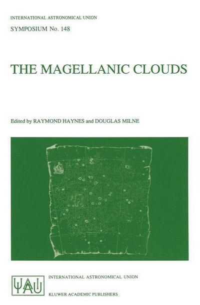 Cover for Raymond Haynes · The Magellanic Clouds: Proceedings of the 148th Symposium of the International Astronomical Union, Held in Sydney, Australia, July 9-13, 1990 - International Astronomical Union Symposia (Closed) (Paperback Book) [Softcover Reprint of the Original 1st Ed. 1991 edition] (1991)