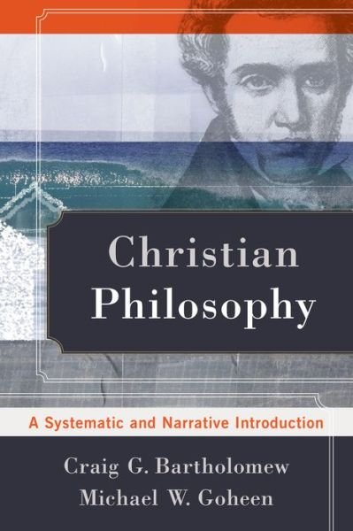 Cover for Craig G. Bartholomew · Christian Philosophy – A Systematic and Narrative Introduction (Taschenbuch) (2013)