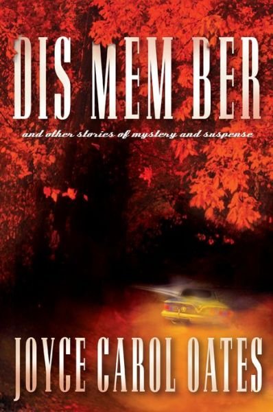 Cover for Joyce Carol Oates · DIS MEM BER and Other Stories of Mystery and Suspense (Paperback Book) (2018)