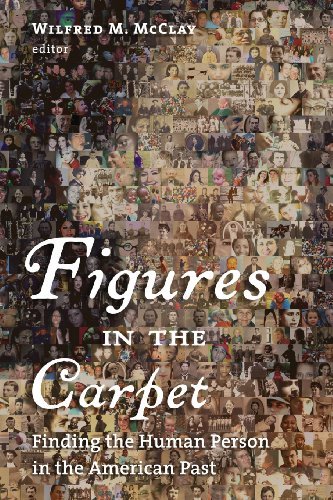 Cover for Wilfred M. Mcclay · Figures in the Carpet: Finding the Human Person in the American Past (Paperback Book) (2007)