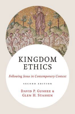 Cover for David P Gushee · Kingdom Ethics, 2nd Edition: Following Jesus in Contemporary Context (Hardcover Book) (2017)