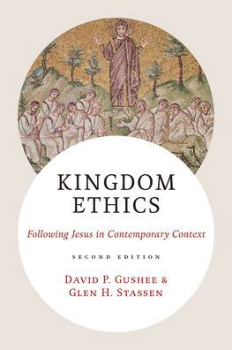 Kingdom Ethics, 2nd Edition: Following Jesus in Contemporary Context - David P Gushee - Książki - William B Eerdmans Publishing Co - 9780802876119 - 28 czerwca 2017