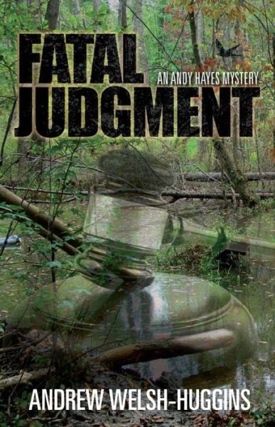 Cover for Andrew Welsh-Huggins · Fatal Judgment: An Andy Hayes Mystery - Andy Hayes Mysteries (Hardcover Book) (2019)