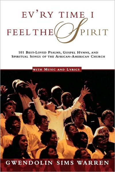 Cover for Gwendolin Sims Warren · Ev'ry Time I Feel the Spirit: 101 Best-loved Psalms, Gospel Hymns &amp; Spiritual Songs of the African-american Church (Pocketbok) [Reprint edition] (1999)