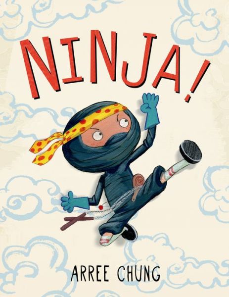 Cover for Arree Chung · Ninja! (Gebundenes Buch) (2014)