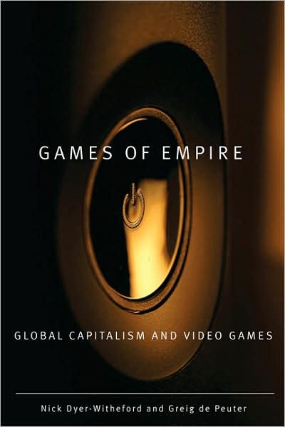 Cover for Nick Dyer-Witheford · Games of Empire: Global Capitalism and Video Games - Electronic Mediations (Paperback Book) (2009)