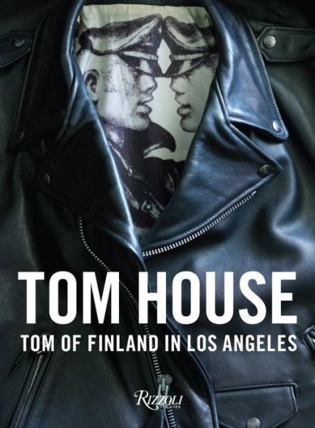 Cover for Michael Reynolds · Tom House: Tom of Finland in Los Angeles (Hardcover bog) (2016)