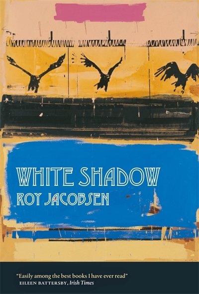 Cover for Roy Jacobsen · White Shadow (Hardcover Book) (2019)