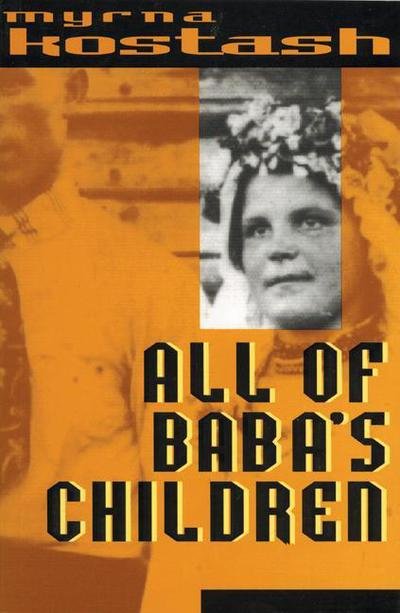 All of Baba's Children - Myrna Kostash - Bøger - NeWest Press - 9780920897119 - 16. maj 1992