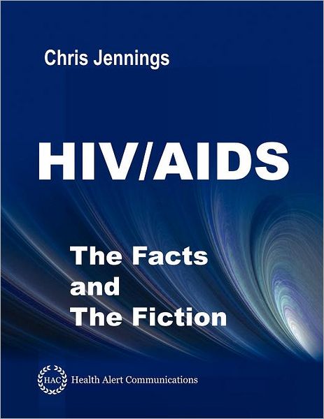 Cover for Chris Jennings · HIV / AIDS - The Facts and The Fiction (Paperback Book) (2012)