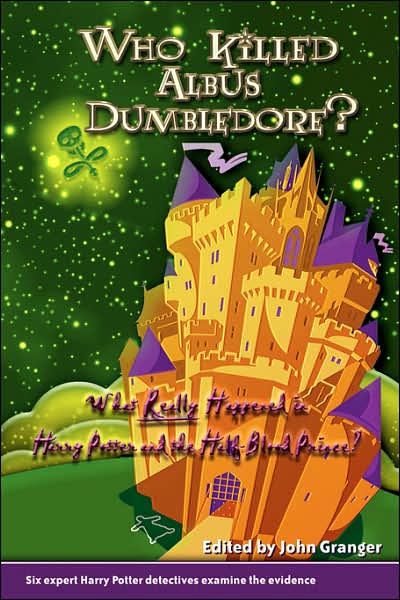 Cover for Wendy B. Harte · Who Killed Albus Dumbledore?: What Really Happened in Harry Potter and the Half-Blood Prince? Six Expert Harry Potter Detectives Examine the Evidence. (Paperback Book) (2006)