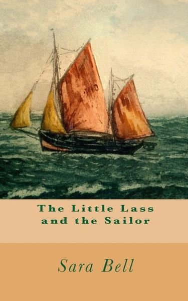 Cover for Sara Bell · The Little Lass and the Sailor (Paperback Book) (2010)