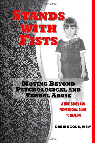 Cover for Debbie Zoub · Stands With Fists: Moving Beyond Psychological and Verbal Abuse (Paperback Book) (2013)