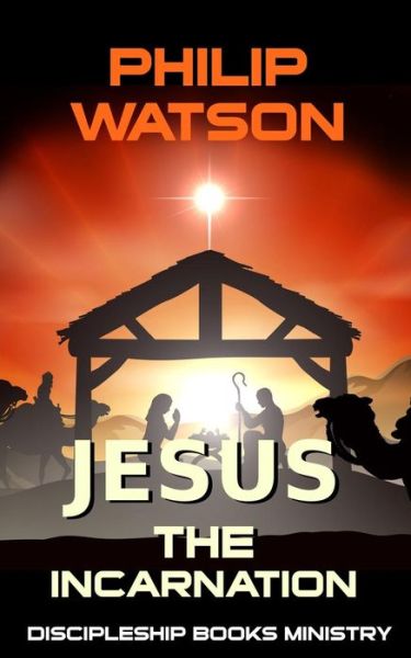 Cover for Philip Watson · Jesus The Incarnation (Paperback Bog) (2015)