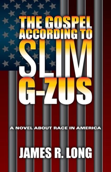 Cover for James R Long · The Gospel According to Slim G-ZUS (Paperback Book) (2016)