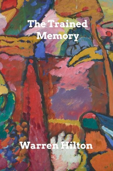 The Trained Memory - Warren Hilton - Books - Blurb, Inc. - 9781006026119 - January 4, 2022