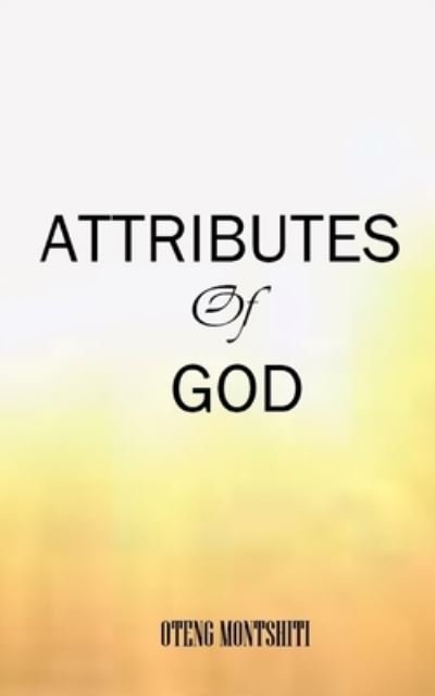 Cover for Oteng Montshiti · Attributes of God (Paperback Book) (2021)