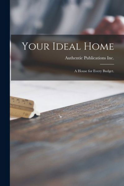 Cover for Authentic Publications Inc · Your Ideal Home (Paperback Book) (2021)