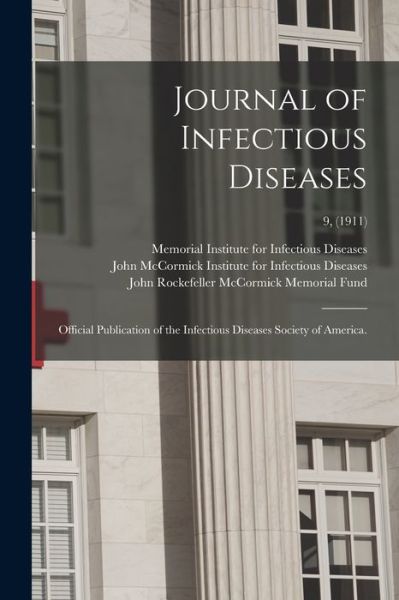 Cover for Memorial Institute for Infectious Dis · Journal of Infectious Diseases: Official Publication of the Infectious Diseases Society of America.; 9, (1911) (Paperback Book) (2021)