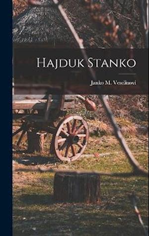 Cover for Janko M. 1862-1905 Veselinovi · Hajduk Stanko (Book) (2022)