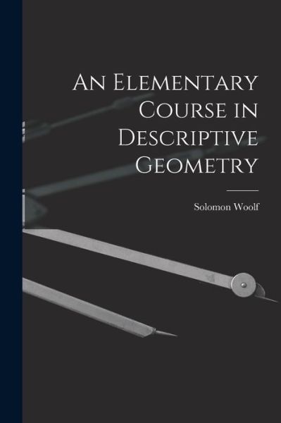 Cover for Solomon Woolf · Elementary Course in Descriptive Geometry (Book) (2022)