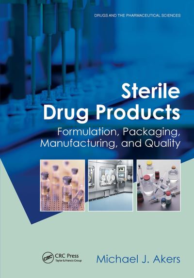 Cover for Michael J. Akers · Sterile Drug Products: Formulation, Packaging, Manufacturing and Quality - Drugs and the Pharmaceutical Sciences (Pocketbok) (2024)