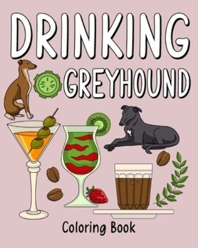 Cover for Paperland · Drinking Greyhound Coloring Book (Paperback Book) (2024)