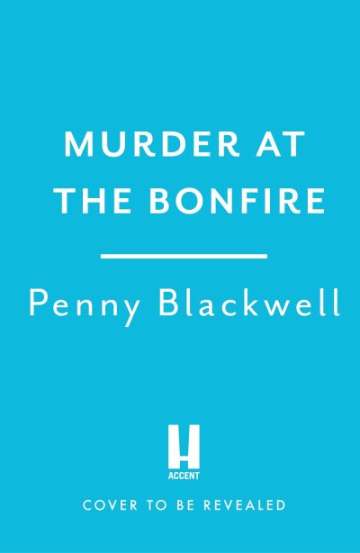 Cover for Penny Blackwell · Murder at the Bonfire: A charming and unputdownable British cosy murder mystery - The Cherrywood Murders (Paperback Book) (2023)