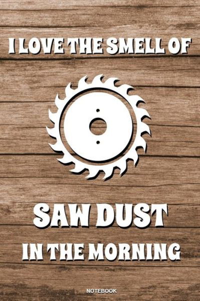 Cover for Vati Books · I Love The Smell Of Saw Dust In The Morning (Paperback Bog) (2019)