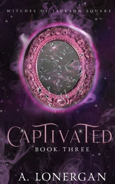 Captivated - A Lonergan - Books - Independently Published - 9781076777119 - June 28, 2019