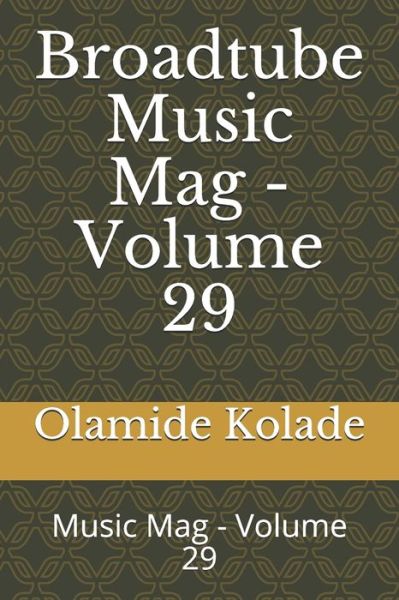 Cover for Olamide Ayodeji Kolade · Broadtube Music Mag - Volume 29 (Paperback Book) (2019)