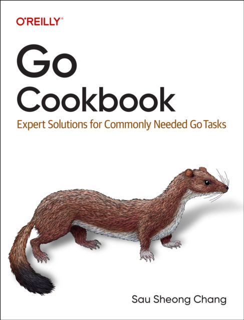 Cover for Sau Sheong Chang · Go Cookbook: Expert Solutions for Commonly Needed Go Tasks (Paperback Book) (2023)