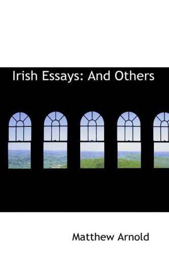 Cover for Matthew Arnold · Irish Essays: and Others (Hardcover Book) (2009)