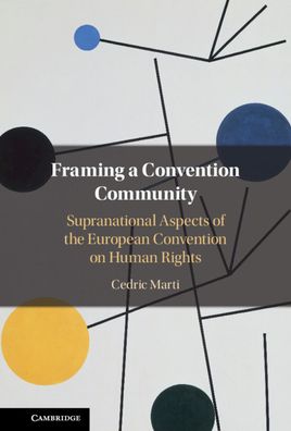 Cover for Cedric Marti · Framing a Convention Community: Supranational Aspects of the European Convention on Human Rights (Hardcover Book) (2021)