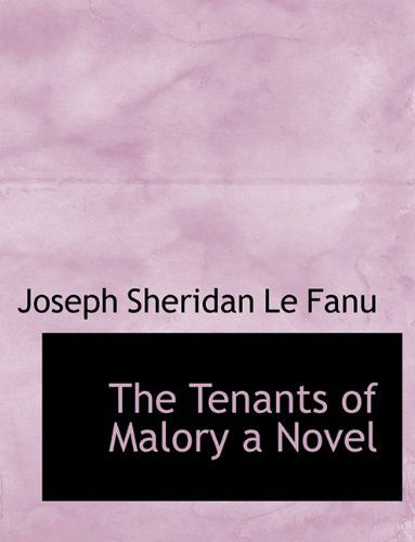 Cover for Joseph Sheridan Le Fanu · The Tenants of Malory a Novel (Hardcover Book) (2009)