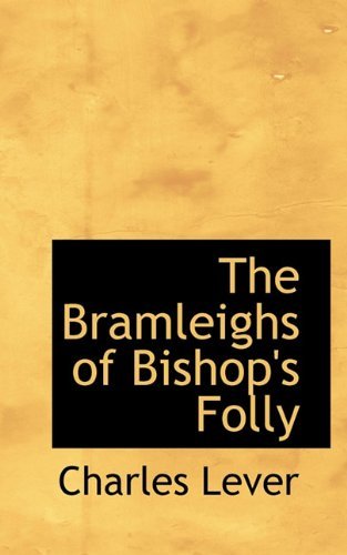 Cover for Charles Lever · The Bramleighs of Bishop's Folly (Hardcover Book) (2009)