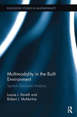 Cover for Ravelli, Louise J. (University of New South Wales, Australia) · Multimodality in the Built Environment: Spatial Discourse Analysis - Routledge Studies in Multimodality (Paperback Book) (2018)