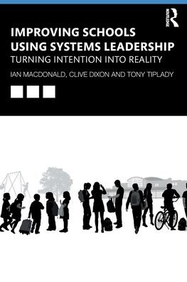 Cover for Ian Macdonald · Improving Schools Using Systems Leadership: Turning Intention into Reality (Pocketbok) (2019)