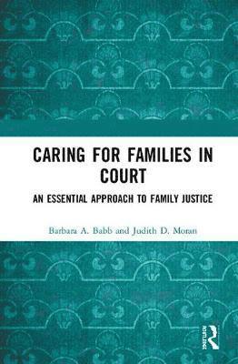 Cover for Barbara A. Babb · Caring for Families in Court: An Essential Approach to Family Justice (Hardcover Book) (2018)