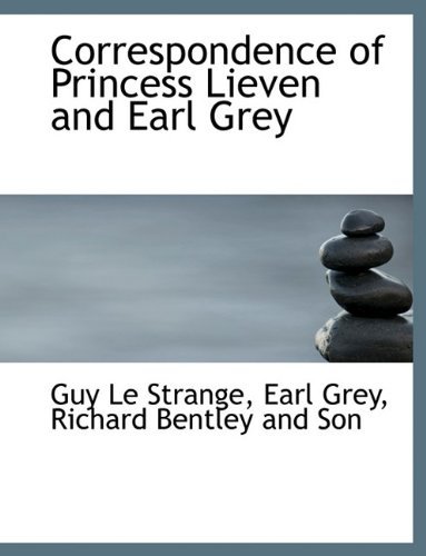 Cover for Earl Grey · Correspondence of Princess Lieven and Earl Grey (Taschenbuch) (2010)