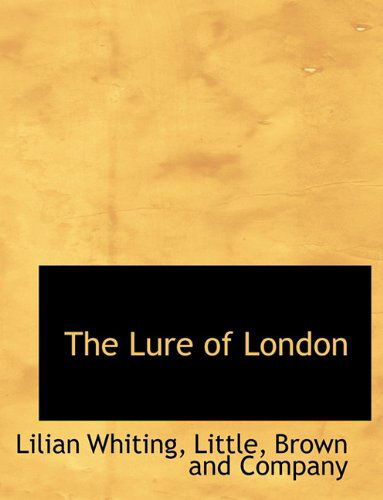 Cover for Lilian Whiting · The Lure of London (Paperback Book) (2010)