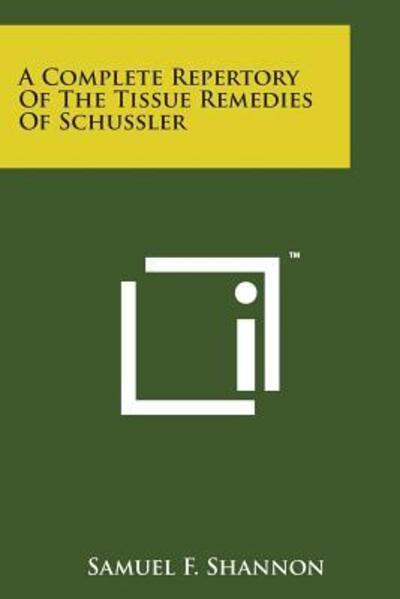 Cover for Samuel F Shannon · A Complete Repertory of the Tissue Remedies of Schussler (Paperback Bog) (2014)