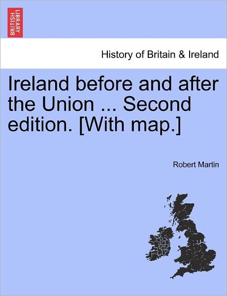 Cover for Robert Martin · Ireland Before and After the Union ... Second Edition. [with Map.] (Taschenbuch) (2011)