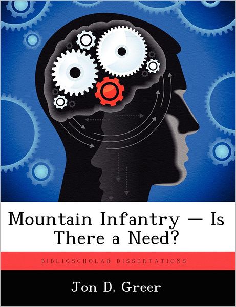 Cover for Jon D Greer · Mountain Infantry - Is There a Need? (Paperback Book) (2012)