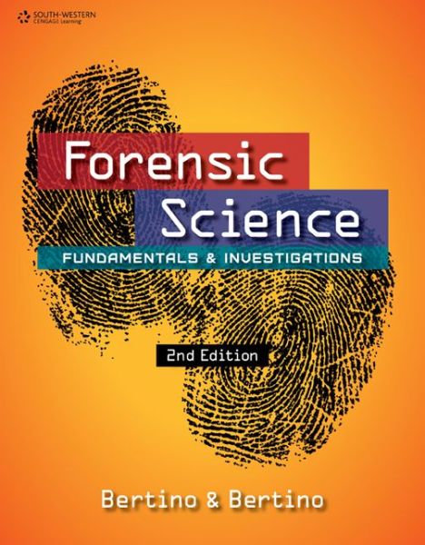 Cover for Bertino, Anthony (University of Albany, Graduate School of Education) · Forensic Science: Fundamentals &amp; Investigations (Hardcover Book) (2015)