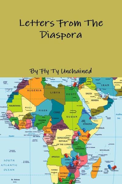 Cover for Fly Ty Unchained · Fly Ty Unchained Presents - Letters from the Diaspora - Featuring Various Writers and Poets (Paperback Book) (2014)